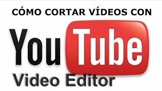 Cómo cortar videos con el editor de video de Youtube