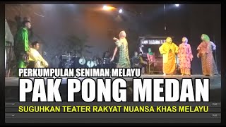 Perkumpulan Seniman Melayu Pak Pong Medan Suguhkan Teater Rakyat Nuansa Khas Melayu