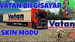 VATAN BİLGİSAYAR SKİN MODU / Euro Truck Simulator 2