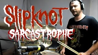 SLIPKNOT - Sarcastrophe - Drum Cover