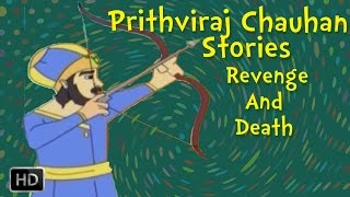 Prithviraj Chauhan - Revenge and Death - Stories for Children