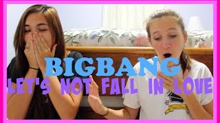 BIGBANG - 우리 사랑하지 말아요 (Let's Not Fall In Love) | MV Reaction
