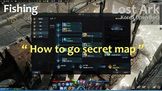 Lost Ark- [Fishing] How To Go Secret Map of Fishing