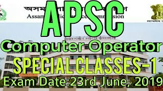 APSC Computer Operator exam 2019Special Classes-1/Computer MCQ/Exam date:23rd June, 2019