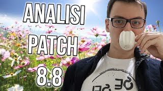 ANALISI PATCH 8.8 - LEGGERMENTE FLAMMOSA