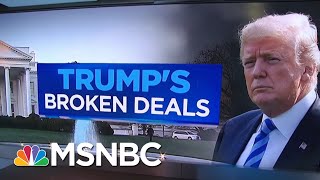 President Donald Trump’s Broken Deals Since He Took Office | Velshi & Ruhle | MSNBC