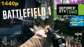 GTX 1060 | BATTLEFIELD 1 - 1440p ULTRA [Xeon E3 1231v3]