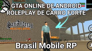 Roleplay de Carro Forte - GTA Samp Android (Brasil Mobile Roleplay)