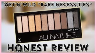 Wet'N'Wild "Au Naturel" Palette Review + Swatches