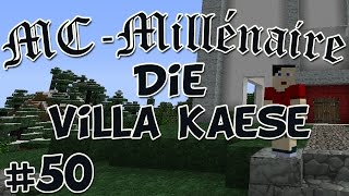 Sex-Sand? - Die Villa Kaese [#50 - MILLENAIRE MINECRAFT DEUTSCH]