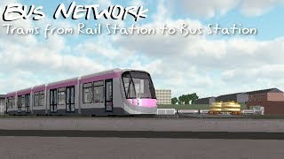 Trams! between Bus Station and Rail Station | Bus Network on Roblox