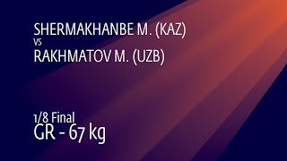 1/8 GR - 67 kg: M. SHERMAKHANBE (KAZ) v. M. RAKHMATOV (UZB)