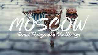 MOSCOW Street Photography Challenge (5 min.) - Jessica Kobeissi Inspired