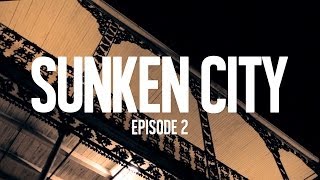 Sunken City: Episode 2