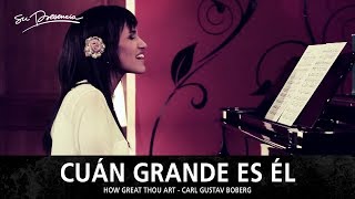 Cuán Grande Es Él - Su Presencia (How Great Thou Art) - Español