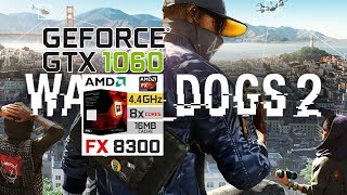 Watch Dogs 2 / GAMEPLAY / GTX 1060 3GB / FX8300 / 1080p / HIGH