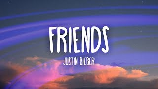 Justin Bieber - Friends (Lyrics / Lyric Video) ft. Bloodpop