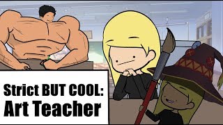 My Strict but COOL Art Teacher
