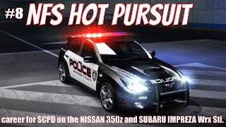 NFS hot pursuit career for SCPD on the NISSAN 350z and SUBARU IMPREZA Wrx Sti #hotpursuit