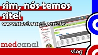 Novidade: o site do Medcanal | VLOG